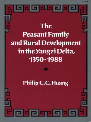 cover image of The Peasant Family and Rural Development in the Yangzi Delta, 1350-1988